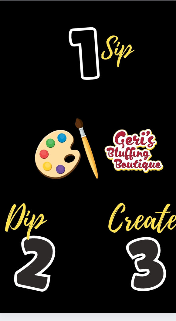 Sip Dip & Create | Craft Experiences|Geri's Bluffing Boutique